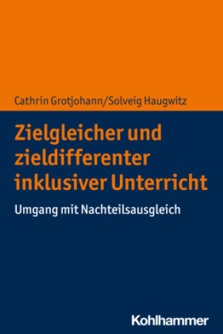 Kniha Zielgleicher und zieldifferenter inklusiver Unterricht Cathrin Grotjohann