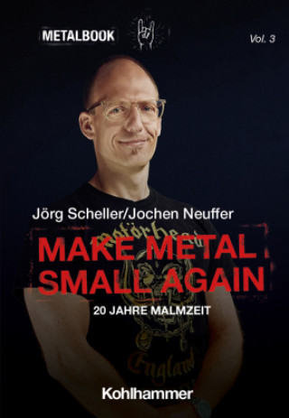 Knjiga Make Metal Small Again Jörg Scheller