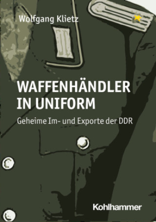 Kniha Waffenhändler in Uniform Wolfgang Klietz