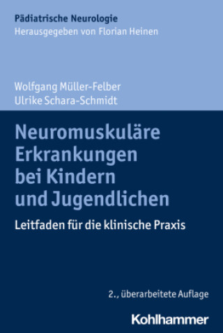 Kniha Neuromuskuläre Erkrankungen bei Kindern und Jugendlichen Wolfgang Müller-Felber