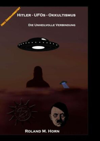 Kniha Hitler - UFOs - Okkultismus Roland M. Horn