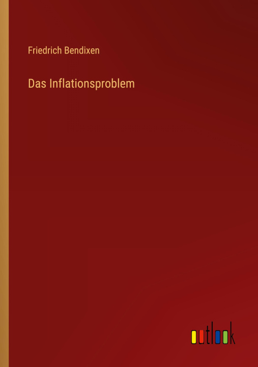 Book Das Inflationsproblem Friedrich Bendixen