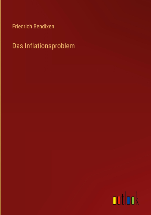 Book Das Inflationsproblem Friedrich Bendixen