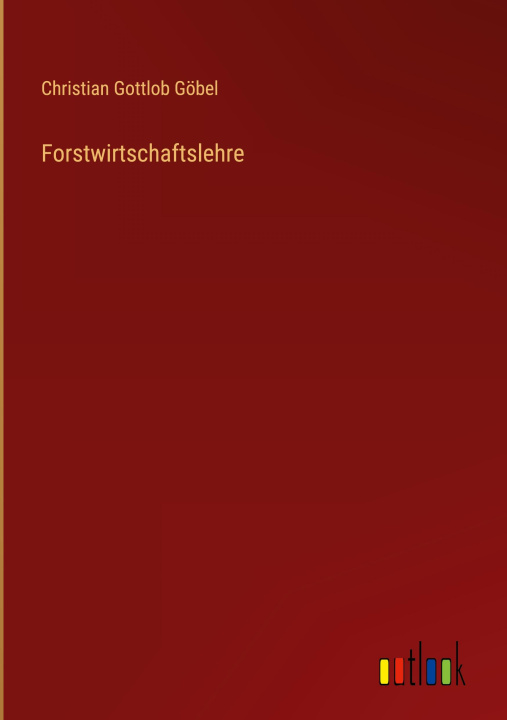 Buch Forstwirtschaftslehre Christian Gottlob Göbel