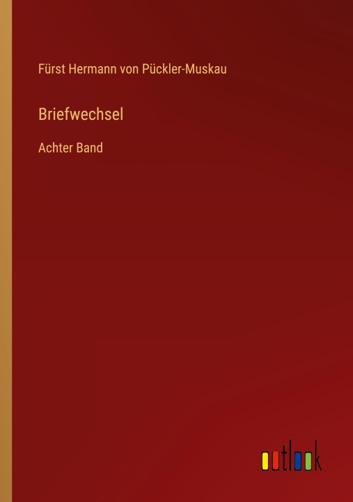 Knjiga Briefwechsel Fürst Hermann von Pückler-Muskau