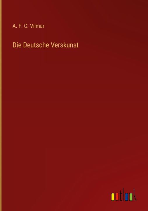 Buch Die Deutsche Verskunst A. F. C. Vilmar