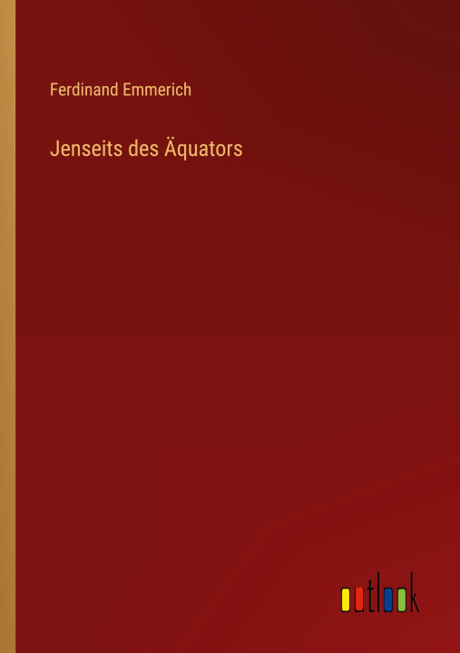 Knjiga Jenseits des Äquators Ferdinand Emmerich