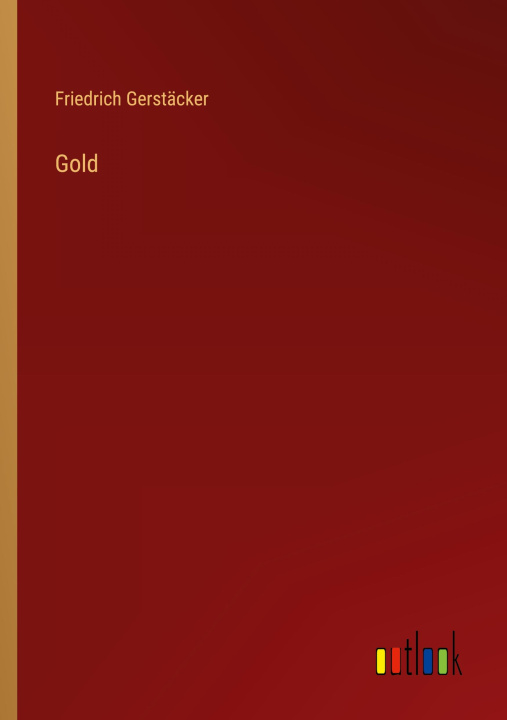 Knjiga Gold Friedrich Gerstäcker