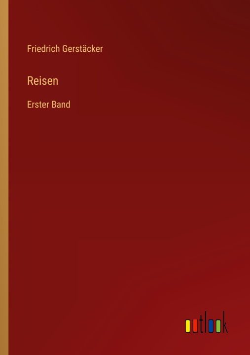 Knjiga Reisen Friedrich Gerstäcker