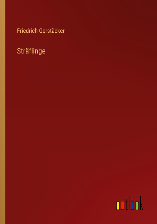 Knjiga Sträflinge Friedrich Gerstäcker