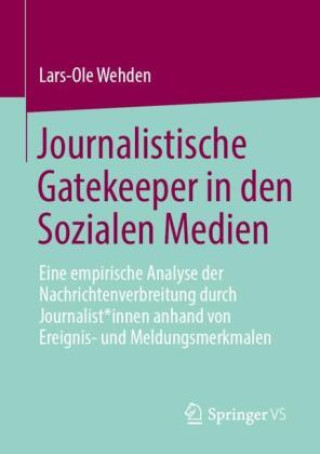 Knjiga Journalistische Gatekeeper in den Sozialen Medien Lars-Ole Wehden