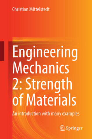Carte Engineering Mechanics 2: Strength of Materials Christian Mittelstedt