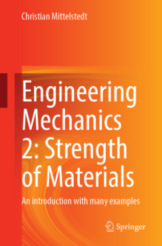 Книга Engineering Mechanics 2: Strength of Materials Christian Mittelstedt