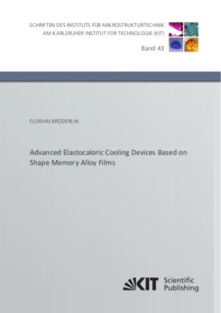 Kniha Advanced Elastocaloric Cooling Devices Based on Shape Memory Alloy Films Florian Brüderlin