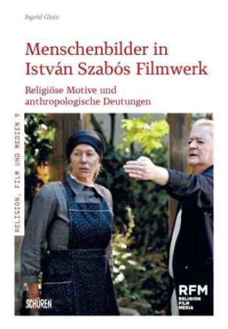 Carte Menschenbilder in István Szabós Filmwerk Ingrid Glatz
