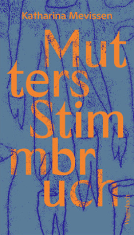 Kniha Mutters Stimmbruch Katharina Mevissen