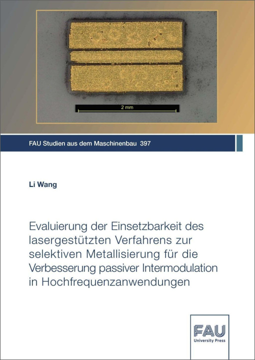 Kniha Evaluierung der Einsetzbarkeit des lasergestützten Verfahrens zur selektiven Metallisierung für die Verbesserung passiver Intermodulation in Hochfrequ 