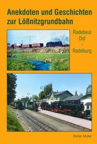 Kniha Anekdoten und Geschichten zur Lößnitzgrundbahn 