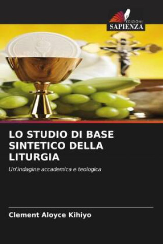 Knjiga LO STUDIO DI BASE SINTETICO DELLA LITURGIA Clement Aloyce Kihiyo