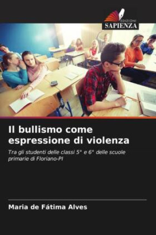 Carte Il bullismo come espressione di violenza Maria de Fátima Alves