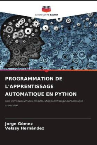 Knjiga PROGRAMMATION DE L'APPRENTISSAGE AUTOMATIQUE EN PYTHON Velssy Hernández
