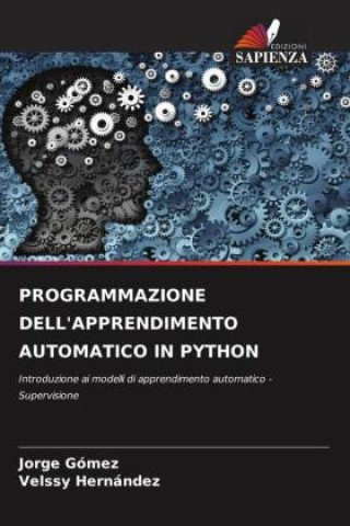 Book PROGRAMMAZIONE DELL'APPRENDIMENTO AUTOMATICO IN PYTHON Velssy Hernández
