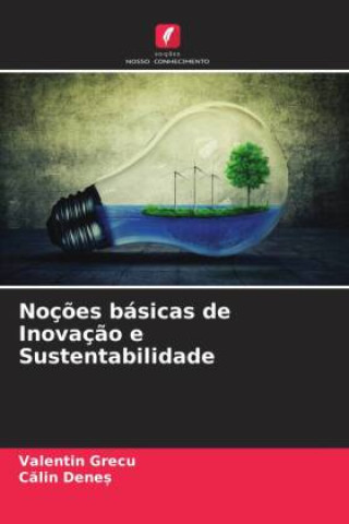 Книга Noç?es básicas de Inovaç?o e Sustentabilidade Calin Denes