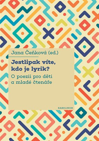Kniha Jestlipak víte, kdo je lyrik? Jana Čeňková