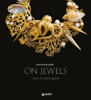 Könyv On jewels. L'arte di creare gioielli Giovanni Raspini