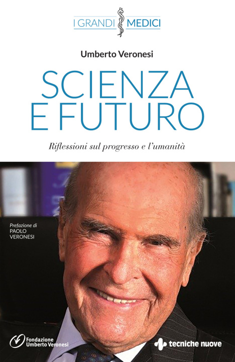 Kniha Scienza e futuro. Riflessioni sul progresso e l’umanità Umberto Veronesi