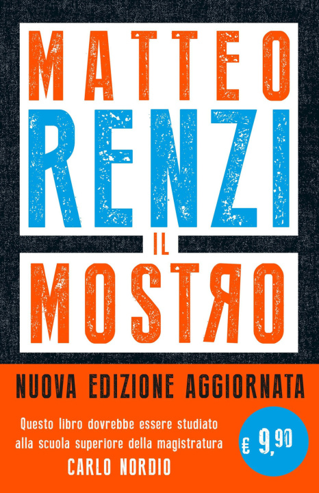 Kniha mostro. Inchieste, scandali e dossier. Come provano a distruggerti l'immagine Matteo Renzi