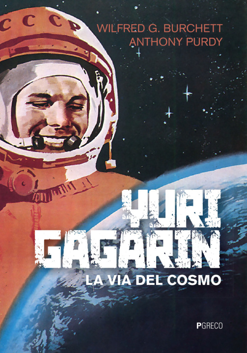 Kniha Yuri Gagarin. La via del cosmo Wilfred G. Burchett