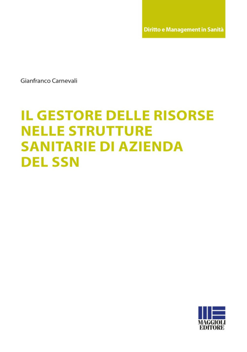 Книга gestore delle risorse nelle strutture sanitarie di azienda del SSN Gianfranco Carnevali