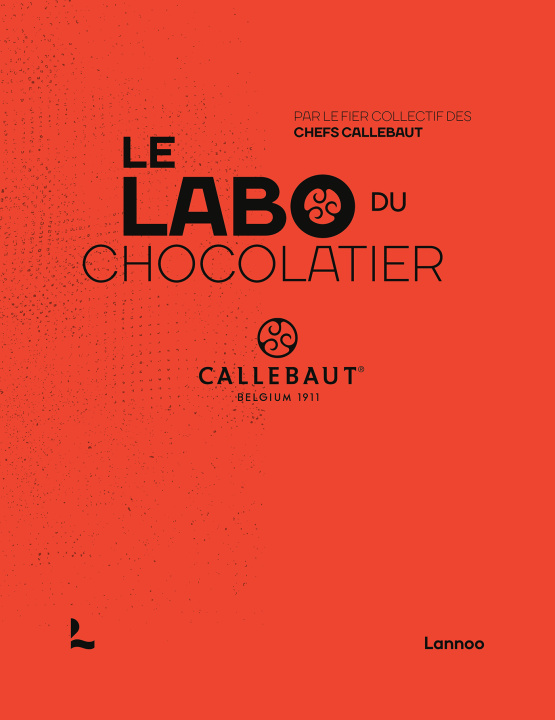 Kniha Le labo du chocolatier Le collectif des chafs Callebaut