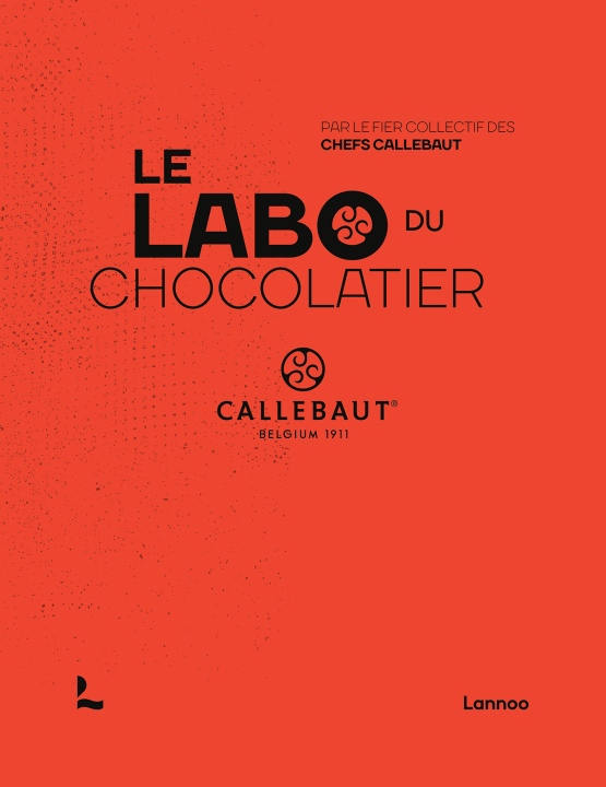 Book Le labo du chocolatier Le collectif des chafs Callebaut