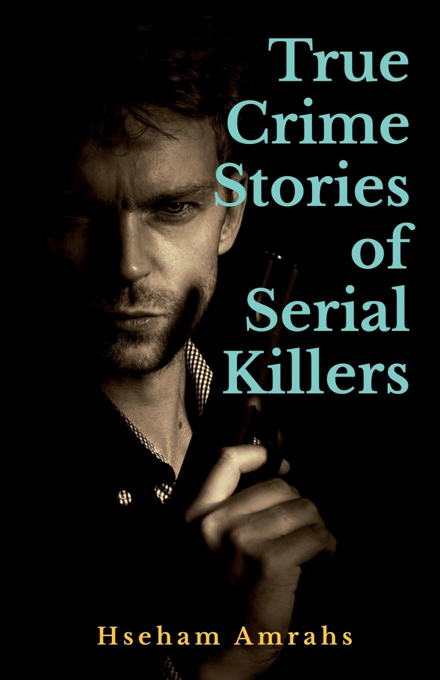 Książka True Crime Stories of Serial Killers 