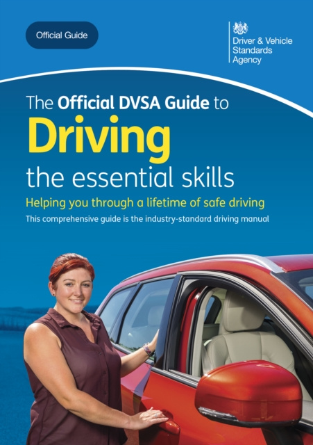 E-knjiga Official DVSA Guide to Driving - the essential skills Driver and Vehicle Standards Agency Driver and Vehicle Standards Agency