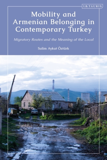 E-kniha Mobility and Armenian Belonging in Contemporary Turkey zt rk Salim Aykut  zt rk