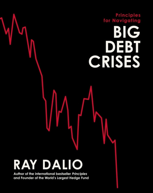 E-kniha Principles for Navigating Big Debt Crises Ray Dalio
