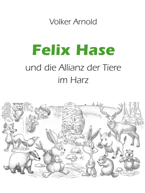 E-kniha Felix Hase und die Allianz der Tiere im Harz Volker Arnold