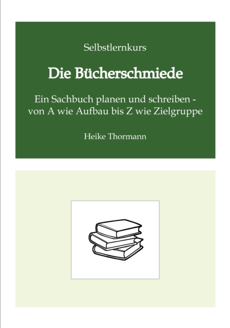 E-book Selbstlernkurs: Die Bucherschmiede Heike Thormann