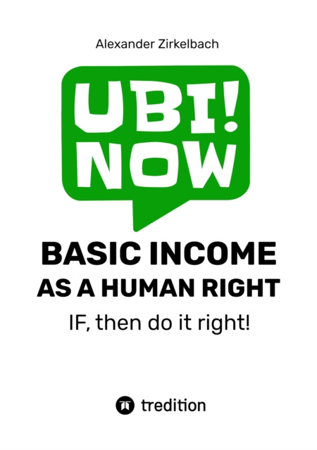 E-knjiga BASIC INCOME AS A HUMAN RIGHT - IF, then do it right! Alexander Zirkelbach