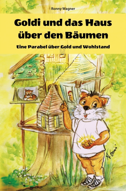 Libro elettronico Goldi und das Haus uber den Baumen - Eine Parabel uber Gold und Wohlstand Ronny Wagner
