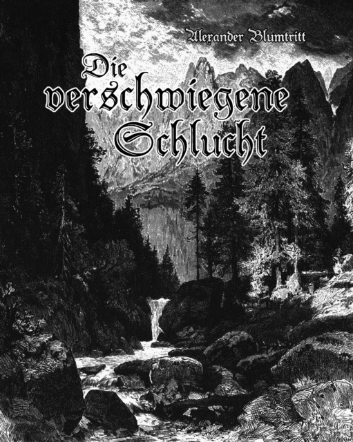E-knjiga Die verschwiegene Schlucht Alexander Blumtritt