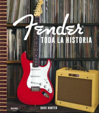 Kniha Fender. Toda la historia DAVE HUNTER
