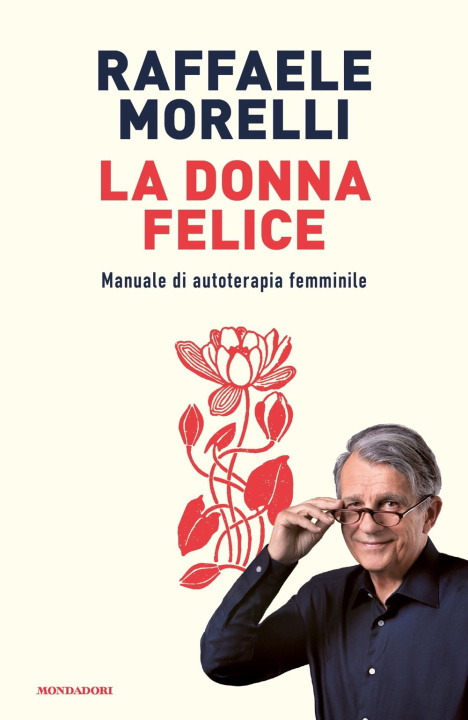 Könyv donna felice. Manuale di autoterapia femminile Raffaele Morelli