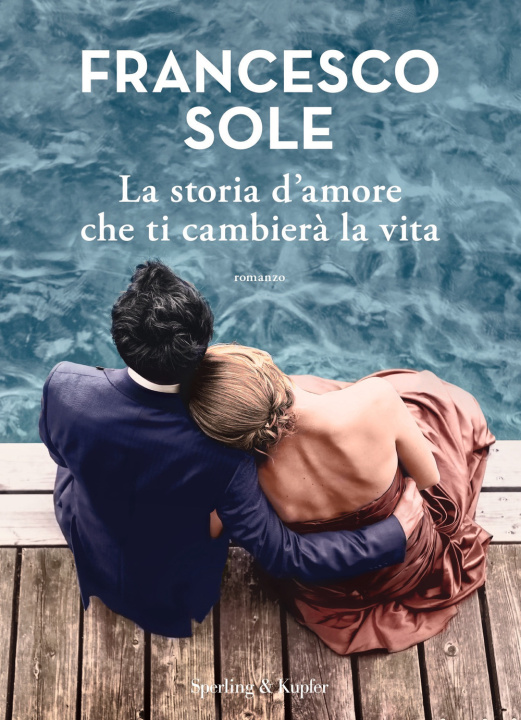 Книга storia d'amore che ti cambierà la vita Francesco Sole