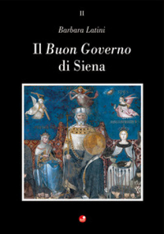 Книга Buon governo di Siena Barbara Latini
