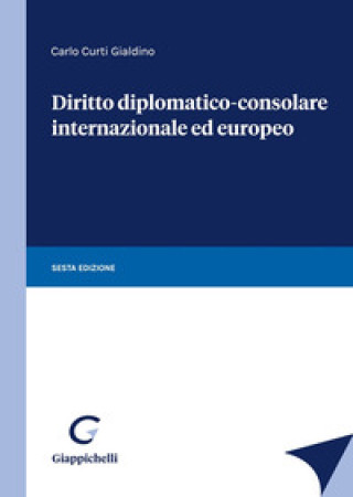 Kniha Diritto diplomatico-consolare internazionale ed europeo Carlo Curti Gialdino