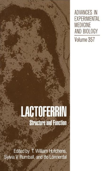 Knjiga Lactoferrin: Structure and Function T. William Hutchens